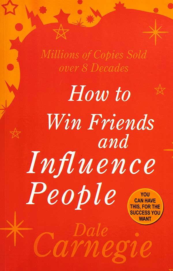How To Win Friends And Influence People by Dale Carnegie - Literature Globe