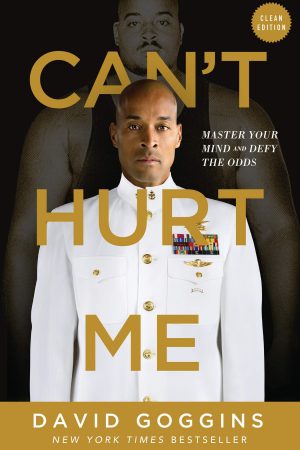 Can’t Hurt Me by David Goggins