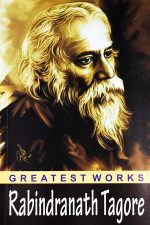 Greatest Works – Rabindranath Tagore