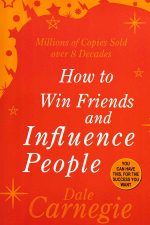 How To Win Friends And Influence People by Dale Carnegie