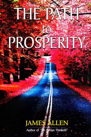 The Path to Prosperity by James Allen