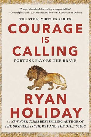Courage is Calling by Ryan Holiday (Hardcover)