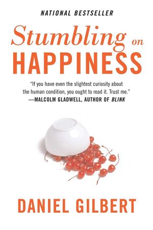 Stumbling Happiness by Malcolm Gladwell