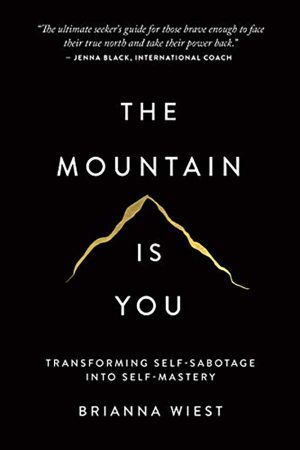 The Mountain is You by Brianna West
