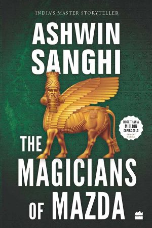 The Magicians of Mazda by Ashwin Sanghi