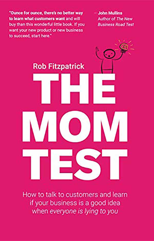 The Mom Test by Rob Fitzpatrick