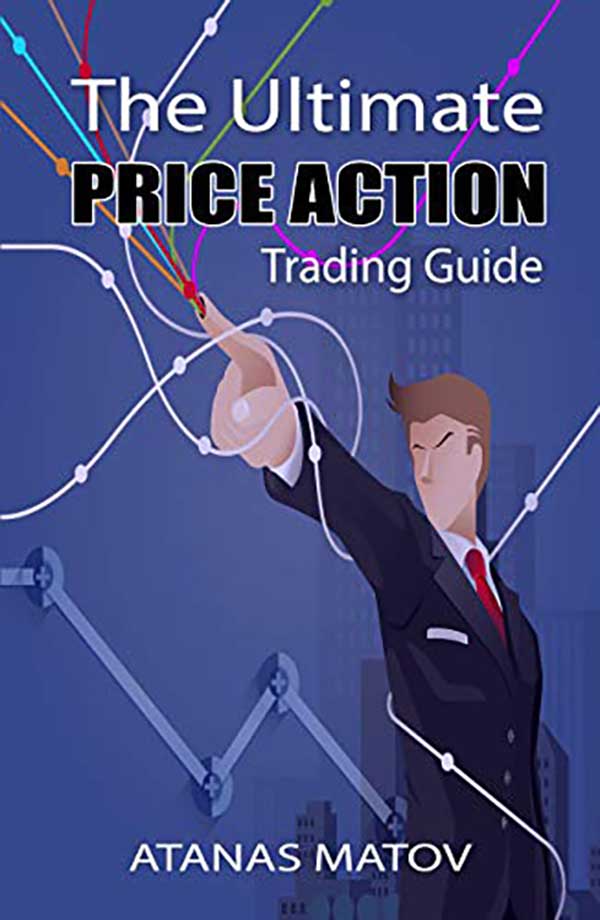 The Ultimate Price Action Trading Guide by Atanas Matov