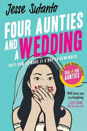 Four Aunties and a Wedding by Jesse Sutanto