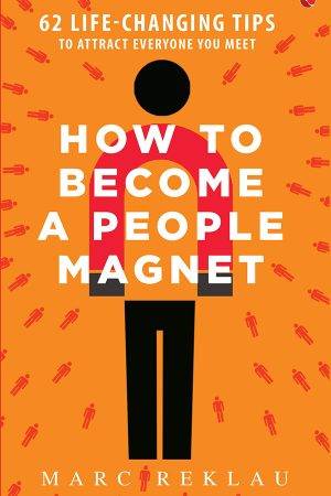 How to Become a People Magnet by Marc Reklau